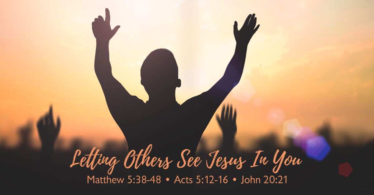 Letting Others See Jesus In You