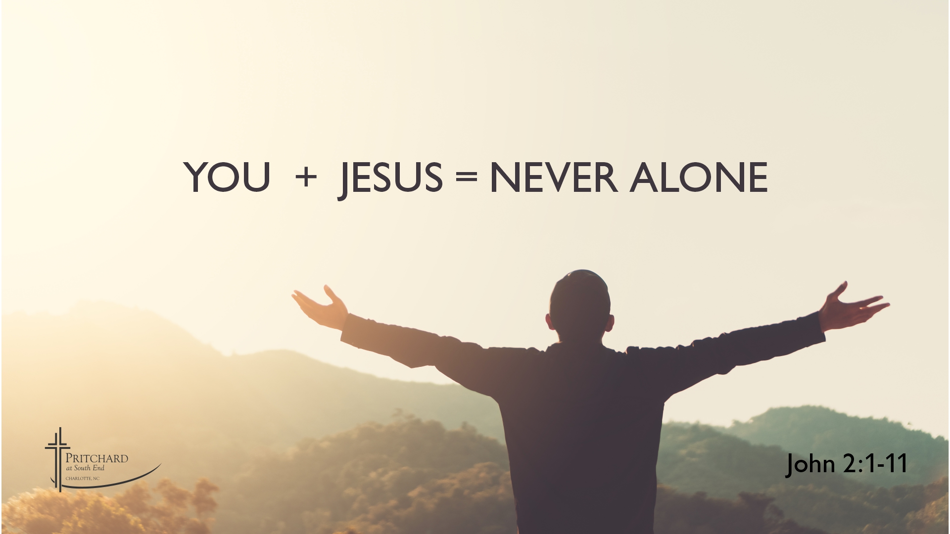 You + Jesus = NEVER ALONE