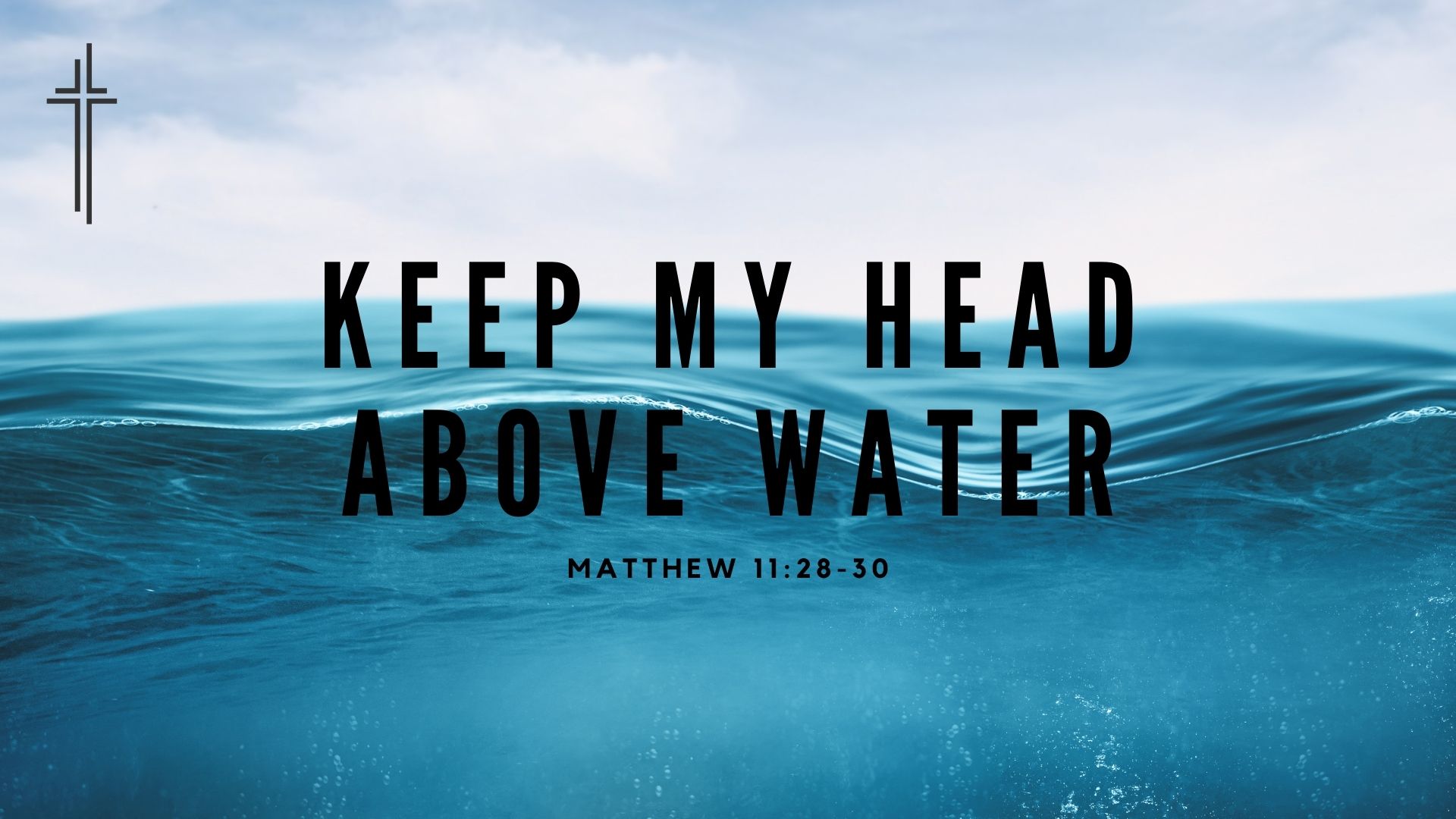 Keep My Head Above Water