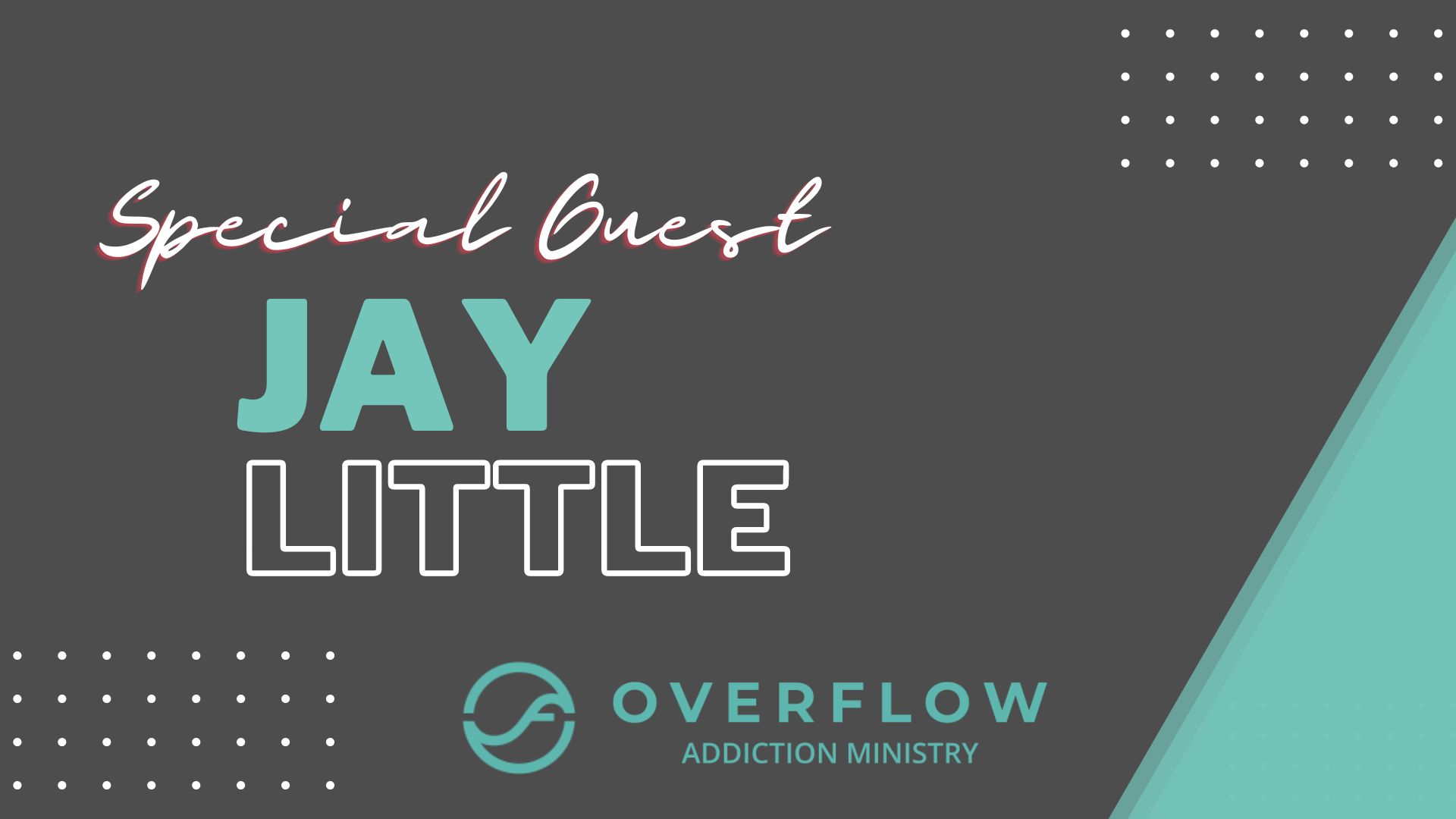 Overflow Addiction Ministry - Jay Little